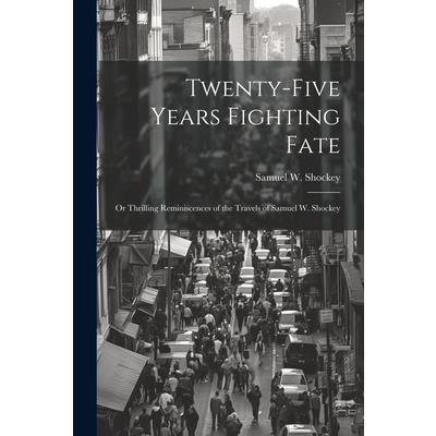 Twenty-five Years Fighting Fate