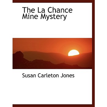 The La Chance Mine Mystery