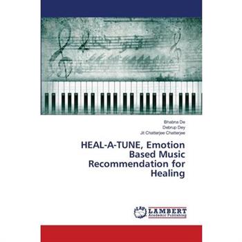HEAL-A-TUNE, Emotion Based Music Recommendation for Healing