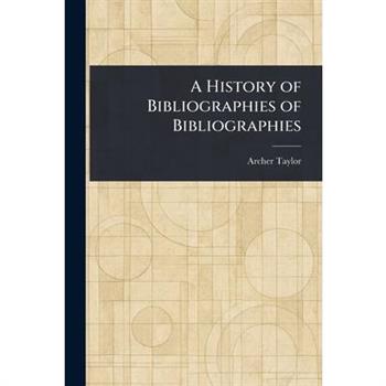 A History of Bibliographies of Bibliographies