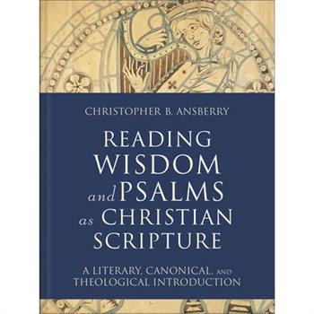 Reading Wisdom and Psalms as Christian Scripture