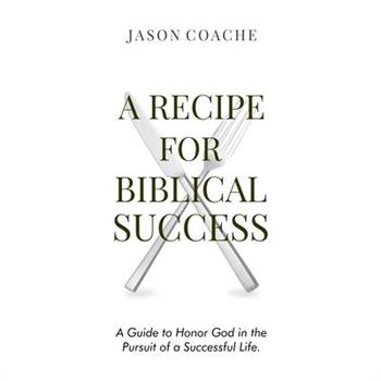 A RECIPE FOR Biblical Success
