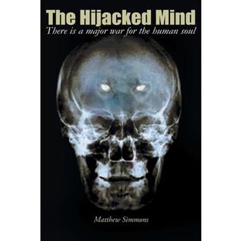 The Hijacked Mind; There is a major war for the human soul