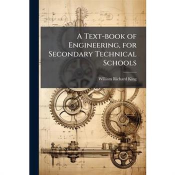 A Text-book of Engineering, for Secondary Technical Schools