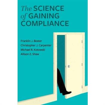 The Science of Gaining Compliance