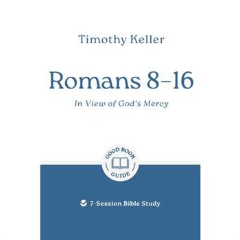 Romans 8-16: In View of God’s Mercy