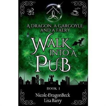A Dragon, a Gargoyle, and a Faery Walk into a Pub