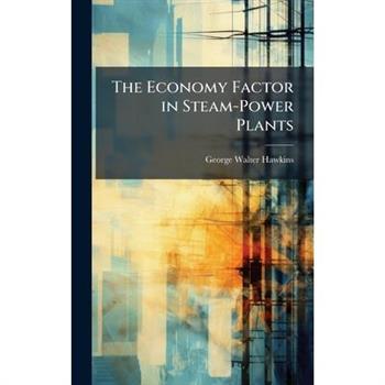 The Economy Factor in Steam-Power Plants