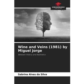 Wine and Veins (1981) by Miguel Jorge
