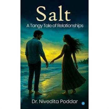 Salt - A Tangy Tale of Relationships
