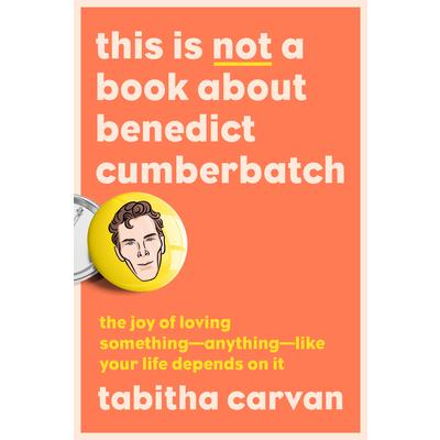 This Is Not a Book about Benedict Cumberbatch