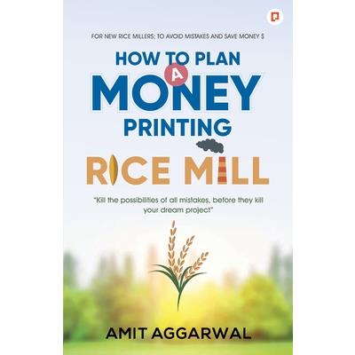How to Plan A Money Printing Rice Mill