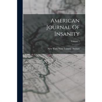 American Journal Of Insanity; Volume 1