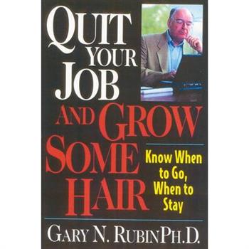 Quit Your Job and Grow Some Hair