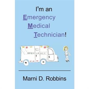 I'm an Emergency Medical Technician!