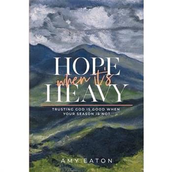 Hope When It’s Heavy