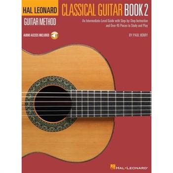 Hal Leonard Classical Guitar Method - Book 2: An Intermediate-Level Guide with Step-By-Step Instructions by Paul Henry with Access to Online Audio