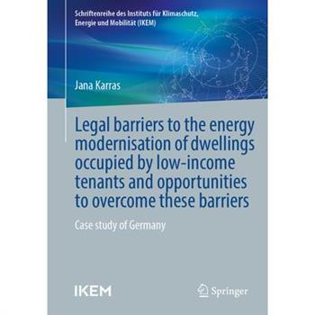Legal Barriers to the Energy Modernisation of Dwellings Occupied by Low-Income Tenants and Opportunities to Overcome These Barriers