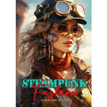 Steampunk Fashion Coloring Book for Adults