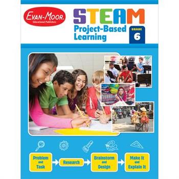 Steam Project-Based Learning, Grade 6 Teacher Resource