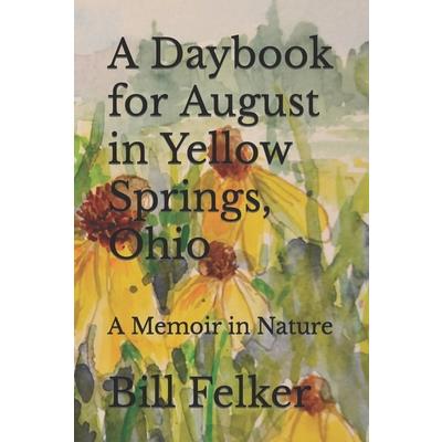 A Daybook for August in Yellow Springs, Ohio