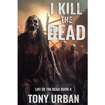 I Kill the Dead