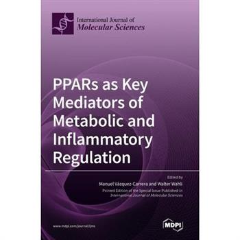 PPARs as Key Mediators of Metabolic and Inflammatory Regulation