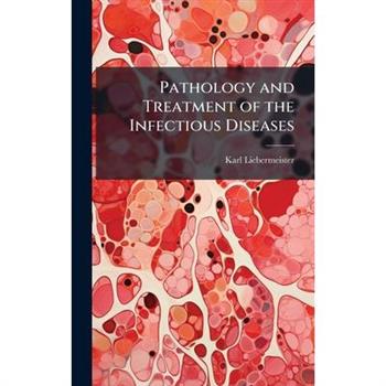Pathology and Treatment of the Infectious Diseases