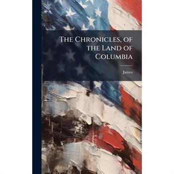 The Chronicles, of the Land of Columbia
