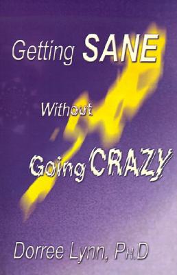 Getting Sane Without Going Crazy