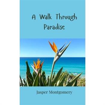 A Walk Through Paradise