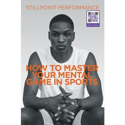 How to Master Your Mental Game in Sports