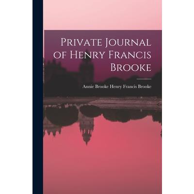 Private Journal of Henry Francis Brooke