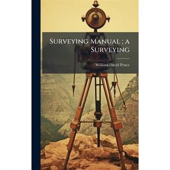 Surveying Manual; a Surveying