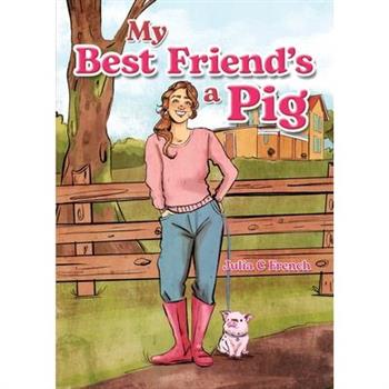 My Best Friend’s a Pig