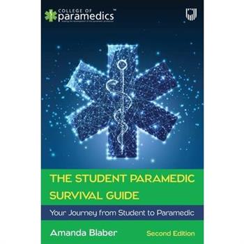 The Student Paramedic Survival Guide