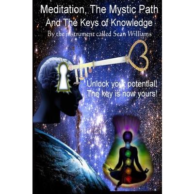 Meditation, the Mystic Path, and the Keys of Knowledge