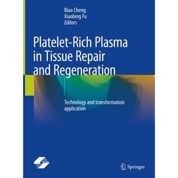Platelet-Rich Plasma in Tissue Repair and Regeneration