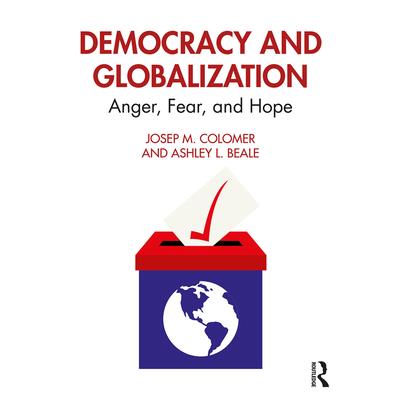 Democracy and GlobalizationAnger Fear and Hope