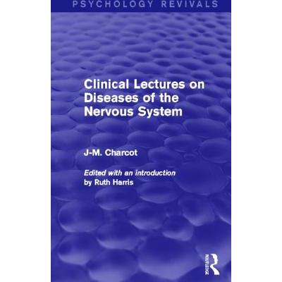 Clinical Lectures on Diseases of the Nervous System