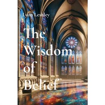 The Wisdom of Belief