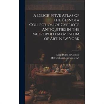 A Descriptive Atlas of the Cesnola Collection of Cypriote Antiquities in the Metropolitan Museum of Art, New York; 2a