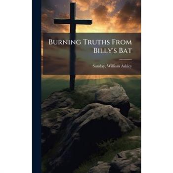 Burning Truths From Billy's Bat