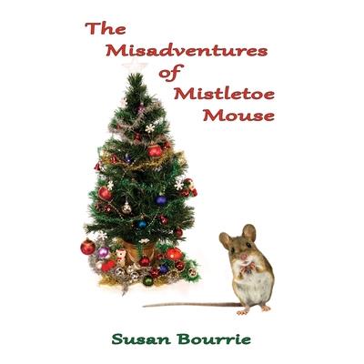 The Misadventures of Mistletoe Mouse