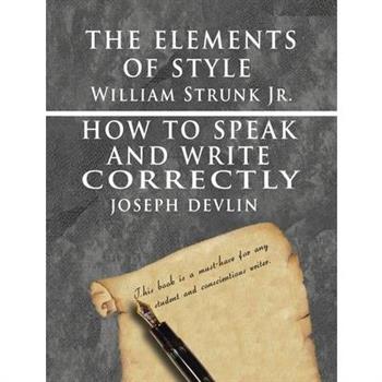 The Elements of Style by William Strunk jr. & How To Speak And Write Correctly by Joseph Devlin - Special Edition