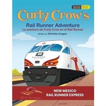 Curly Crow's Rail Runner Adventure / la Aventura de Curly Crow en el Rail Runner