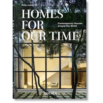 Homes for Our Time. Contemporary Houses Around the World. 40th Ed.