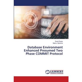 Database Environment Enhanced Presumed Two Phase COMMIT Protocol