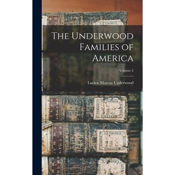 The Underwood Families of America; Volume 2