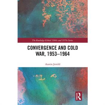 Convergence and Cold War, 1953-1964